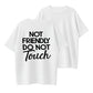 Not Friendly Do Not Touch Funny Warning Organic Cotton Unisex T-Shirt