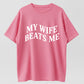 Urbntees My Wife Beats Me Sarcastic Married Life Humor Cotton T-Shirt