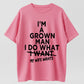 I'm A Grown Man I Do What My Wife Wants Funny Husband Married Life Graphic T-Shirt