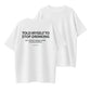 Told Myself To Stop Drinking But I'm Not Gonna Listen To An Alcoholic Funny T-Shirt
