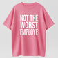 Not the Worst Employee Funny Sarcastic Organic Cotton Unisex T-Shirt