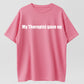 100% Cotton 'My Therapist Gave Up' Humor Graphic T-Shirt