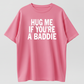 If You’re a Bad Guy Give Me a Hug Funny T-Shirt – Holiday Gift Tee for Friends & Family