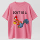 Don't Be a Funny Rooster Lollipop Graphic T-Shirt - Sarcastic Humor Chicken Pun Tee