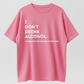 I Don’t Drink Alcohol Funny Quote Graphic T-Shirt, Sarcastic Drinking Humor Casual Short Sleeve Tee