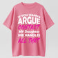 Urbntees If You Wanna Argue Contact My Daughter She Handles It Organic Cotton Unisex T-Shirt
