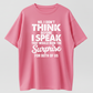 I Don’t Think Before I Speak Shirt, Funny Sarcastic Quote Tee, Sassy Attitude Graphic T-Shirt, Black Casual Short Sleeve Top