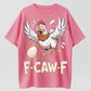 When the Egg Suddenly Appears! F-CAW-F Panicked Chicken T-Shirt