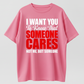 100% Premium Cotton graphic tees I Want You to Know That Someone Cares Not Me Sarcastic T-Shirt
