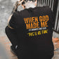 When God Made Me He Grinned And Said This'll Be Fun Pattern Print 100%Cotton Funny T-Shirt