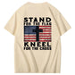 Stand For The Flag Kneel For The Cross Pattern Print 100%Cotton T-Shirt
