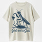 Girls Will Be Girls Funny Praying Mantis Graphic Tee