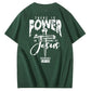 There Is Power In The Name Of Jesus Pattern Print T-Shirt