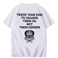 Teach Your Kids To Change Their Oil Not Their Gender T shirt