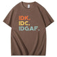 IDK IDC IDGAF Pattern Print 100%Cotton T-Shirt