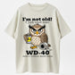 I'm Not Old I Just Need Some WD-40 And A Little Duct Tape Funny T-Shirt