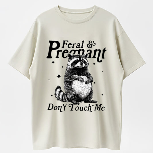 Feral & Pregnant Don't Touch Me Funny Pregnant Raccoon T-Shirt