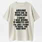 T-Shirts Arguing With Me Is Pointless Shirt, Funny Sarcastic Quote Graphic Tee