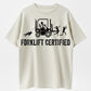 100% Cotton Forklift Certified Shirt, Funny Certified Forklift Operator T-Shirt Graphic tees