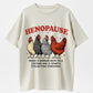 100% Cotton "Henopause – When a Woman Gets to a Certain Age & Starts Collecting Chickens" T-Shirt – Funny Humor Tee