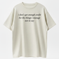 Funny Graphic T-Shirt I Don't Get Enough Credit for the Things I Manage Not to Say