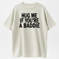 If You’re a Bad Guy Give Me a Hug Funny T-Shirt – Holiday Gift Tee for Friends & Family