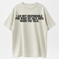 I Am Not Responsible For My Face Reaction Funny T-Shirt