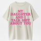 My Daughter and I Talk Shit About You - Funny Gift for Mom T-Shirt