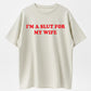 I'm a Slut for My Wife Funny Couple Humor Organic Cotton Unisex T-Shirt