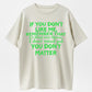If You Don't Like Me Remember It's Mind Over Matter I Don't Mind You Don't Matter T-Shirt