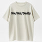 She/Her/Dad – The Iconic Funny Pride Tee