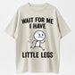 Wait For Me I Have Little Legs Funny Short People Running Graphic T-Shirt