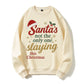100% Cotton "Santa's Not the Only One Slaying This Christmas" Festive Sweatshirt