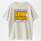 This Is What a Sexy Old Man Looks Like Funny Graphic T-Shirt