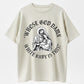 100% Cotton "Whose God Damn White Baby Is This?" Religious Humor T-shirt