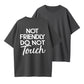 Not Friendly Do Not Touch Funny Warning Organic Cotton Unisex T-Shirt