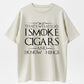 That's What I Do, I Smoke Cigars and I Know Things T-Shirt