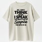 I Don’t Think Before I Speak Shirt, Funny Sarcastic Quote Tee, Sassy Attitude Graphic T-Shirt, Black Casual Short Sleeve Top
