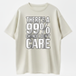 Funny Sarcastic Shirt, 99 Percent Chance I Don’t Care Tee