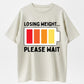 Losing Weight Please Wait Funny Low Battery Gym Motivation Graphic T-Shirt