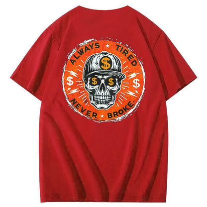 Always Tired  Never Broke Pattern Print 100%Cotton T-Shirt