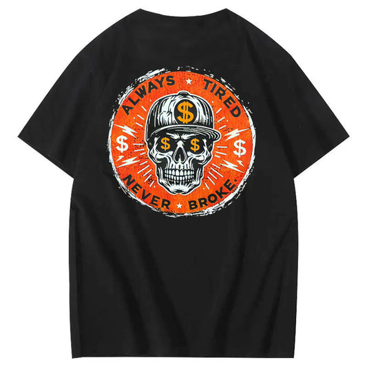 Always Tired  Never Broke Pattern Print 100%Cotton T-Shirt