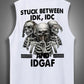 Stuck Between IDK IDC And IDGAFPrint Cotton Sleeveless Tank Tops