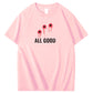 All Good Funny Pattern100% Cotton T-Shirt