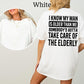 Funny I Know My Man Is Older Than Me Tee, Short Sleeve Printed Shirt, Daily Casual Cotton Womenswear