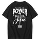 There Is Power In The Name Of Jesus Pattern Print T-Shirt