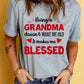 100% Cotton "Being a Grandma Doesn't Make Me Old, It Makes Me Blessed" T-Shirt