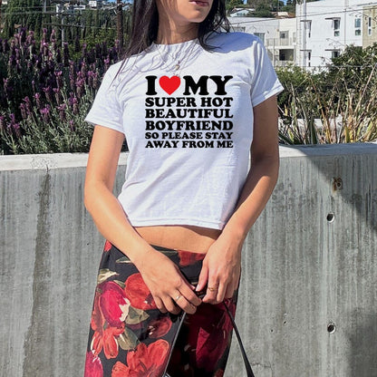 I Love My Super Hot Beautiful Boyfriend Shirt, Funny Relationship Tee