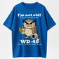 I'm Not Old I Just Need Some WD-40 And A Little Duct Tape Funny T-Shirt