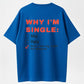 Humorous 'Why I'm Single' Checklist T-Shirt